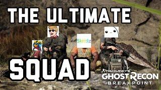 THE ULTIMATE SQUAD - Ghost Recon Breakpoint