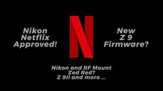 Nikon Netflix Approved | Z9II When? | Firmware 6.0 Maybe ?!? | Opinion Piece | Matt Irwin