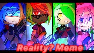 【Reality? Meme】 /  【FNaF SB】