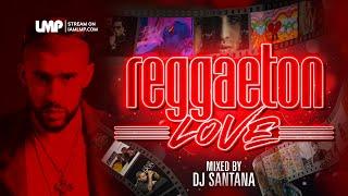 Reggaeton Love : Exitosos Romantico (Arcangel, Bad Bunny, Farruko, Don Omar, Ozuna) | DJ Santana