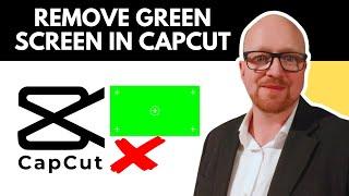 How to Remove Green Screen in CapCut (Easy & Fast!) | CapCut Editing Tutorial