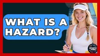 What Is A Hazard? - Sports Jobs