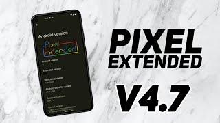 Another Good Pixel ROM ft. Pixel Extended V4.7 | What's Changed/New ?