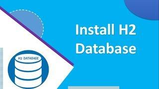 Install H2 database Tutorial