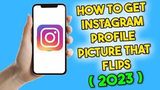 Instagram New Update | How to Get Instagram Profile Picture That Flips(2023)