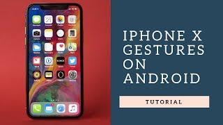 Get iPhone X Gestures On Any Android Phone