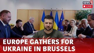 Europe’s Emergency Summit On Ukraine | Zelensky News LIVE | Russia Ukraine War | Trump Live | N18G