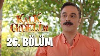 Kalk Gidelim 26. Bölüm