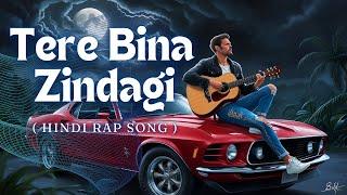 Tere Bina Zindagi Song | Hindi Rap Fusion | Soulful Masterpiece by DocuTales