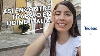 Como ENCONTRE mi PRIMER TRABAJO en Udine ITALIA | Asì puedes encontrar TRABAJO en ITALIA