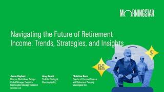 Navigating the Future of Retirement Income: Trends, Strategies, and Insights