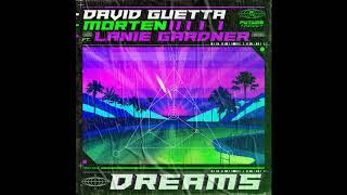 David Guetta & MORTEN feat. Lanie Gardner - Dreams (Extended Mix)