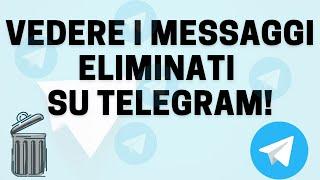 COME VEDERE I MESSAGGI ELIMINATI SU TELEGRAM!