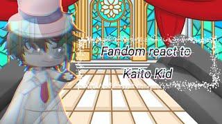 Fandom react to  Kaito Kid [Eng] +Aus•°DCMK°•|| GL2  (andy soy)