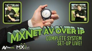 MXNet: AV over IP Complete System Set-Up! (With TIMER!)