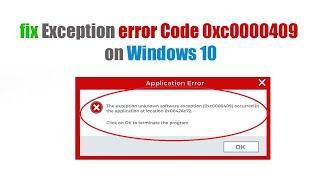 How to fix Exception error Code 0xc0000409 on Windows 10