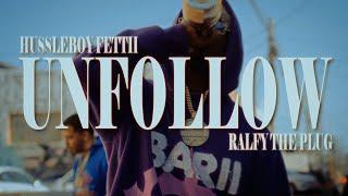 HussleBoyFeTTii - Unfollow Ft Ralfy The Plug