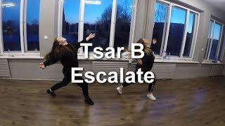 Tsar B - Escalate | Eliza Kaija Kazemaka & Rebeka Irbe Choreography