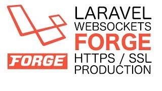 LARAVEL WEBSOCKETS  Forge SSL / HTTPS Production Tutorial