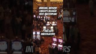 Unveiling Anthony Carleo’s Bellagio Heist Masterplan!