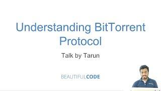 Understanding BitTorrent Protocol, by Tarun