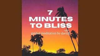 7 Minutes to Bliss Guided Meditation by Davidji