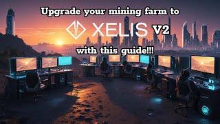 HOW TO UPGRADE your farm to XELIS V2 BEFORE THE FORK!