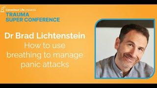 How to use breathing to manage panic attacks | Dr Brad Lichtenstein | Trauma Super Conference 2023