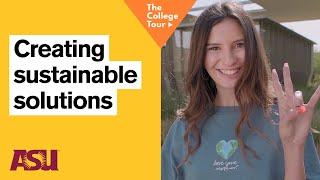 How is ASU Leading the World Into a Sustainable Future?: The College Tour