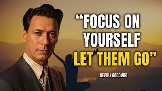 Neville Goddard - Focus On Yourself: Let Them Go