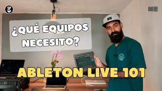 Ableton Live 101 | ¿Qué Equipos Necesito para Comenzar? | Secuencias En Vivo