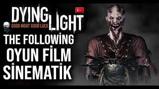 Dying Light: The Following - Tüm Sinematikler ve Konuşmalar Film [Türkçe Altyazılı]