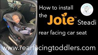 How to install the Joie Steadi rear facing car seat
