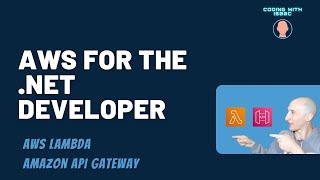 AWS for the .NET Developer - AWS Lambda & Amazon API Gateway
