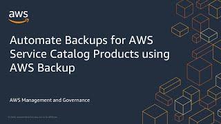 Automate Backups for AWS Service Catalog Products using AWS Backup