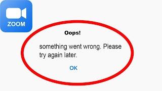 Fix Zoom Oops - Something Went Wrong Error in Android & iOS - Please Try Again Later