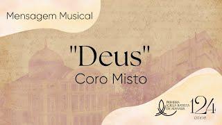 ''Deus'' | Mensagem Musical  | Coro Misto