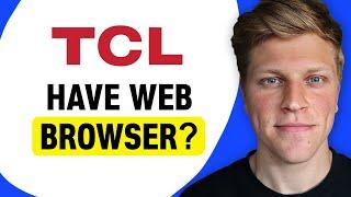 Does TCL Smart TV Have Web Browser?