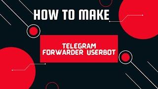 Make Telegram Messages Forwarder Userbot | Discovery Projects