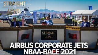 Airbus Corporate Jets with Stan Shparberg at NBAA-BACE 2021