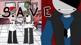 S.A.V.E | Animation Meme (Your Boyfriend)