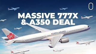 WOW: 10 Boeing 777-9s, 4 777-8Fs, & 10 Airbus A350-1000s Ordered By China Airlines