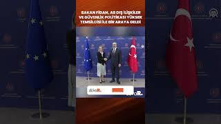 Bakan Fidan, AB Dış İlişkiler ve Güvenlik Politikası Yüksek Temsilcisi ile bir araya geldi #shorts