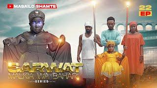 SARWAT MALKIA WA BAHARI Episode 22