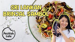 Sri Lankan Brinjal Sambol | Peckish Lulu