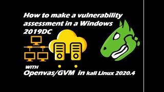 How make a vulnerability assessment with GVM Openvas 2020.4 in a domain controller 2019