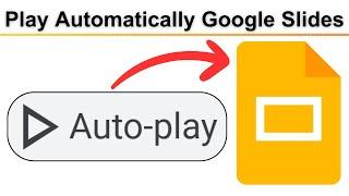 How to Make Google Slides Play Automatically