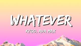 Kygo, Ava Max - Whatever (Lyrics)