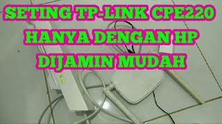 SETING TP-LINK CPE220 DENGAN HP