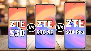 ZTE S30 Vs ZTE S30 SE Vs ZTE S30 Pro